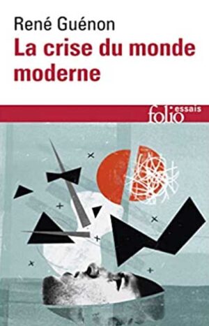 La crise du monde moderne