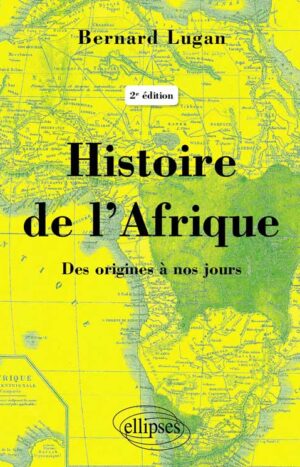 Histoire de l'Afrique, des origines à nos jours