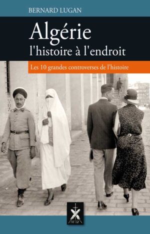 Algérie, l'histoire à l'endroit