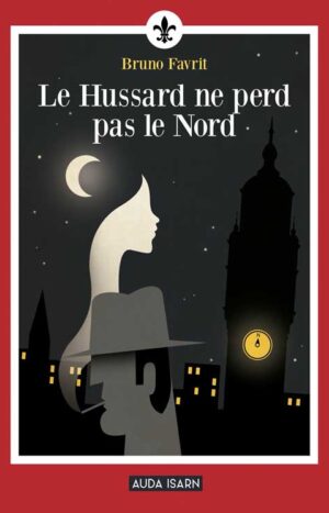 Le Hussard ne perd pas le Nord
