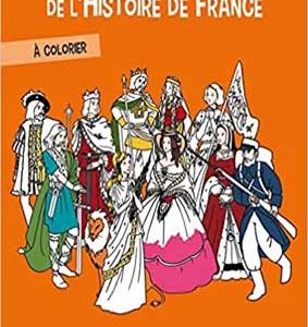 Les grands personnages de l'histoire de France, à colorier