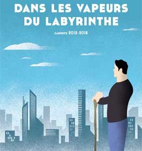 Dans les vapeurs du labyrinthe