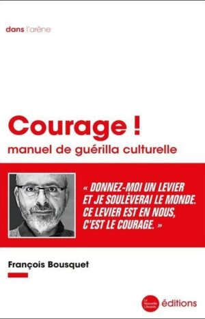 Courage ! Manuel de guérilla culturelle