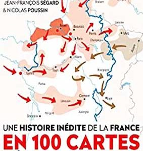 Une histoire inédite de la France en 100 cartes