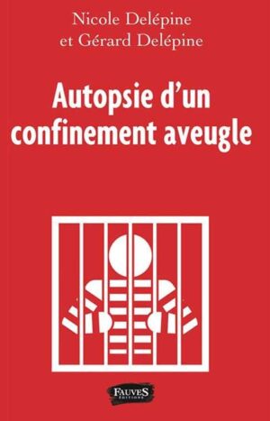 Autopsie d'un confinement aveugle