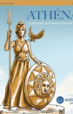 Athéna. La déesse aux mille facettes