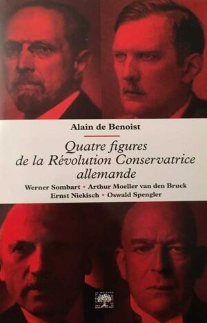 Quatre figures de la Révolution Conservatrice allemande