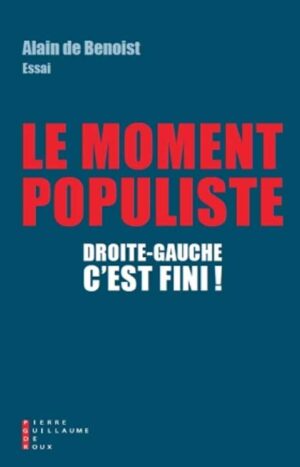 Le moment populiste, droite-gauche c'est fini!