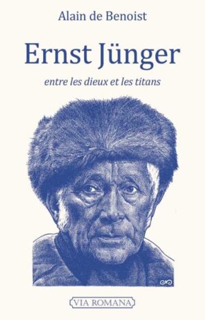 Ernst Jünger, entre les dieux et les titans