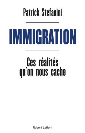 Immigration, ces réalités qu'on nous cache