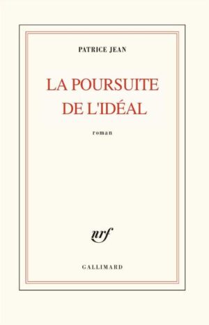 La poursuite idéal Patrice Jean Galiimard 23 euros