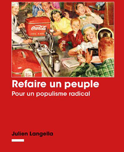 Refaire un peuple. Pour un populisme radical
