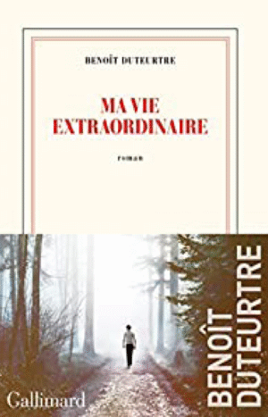 Duteurtre, ma vie extraordinaire