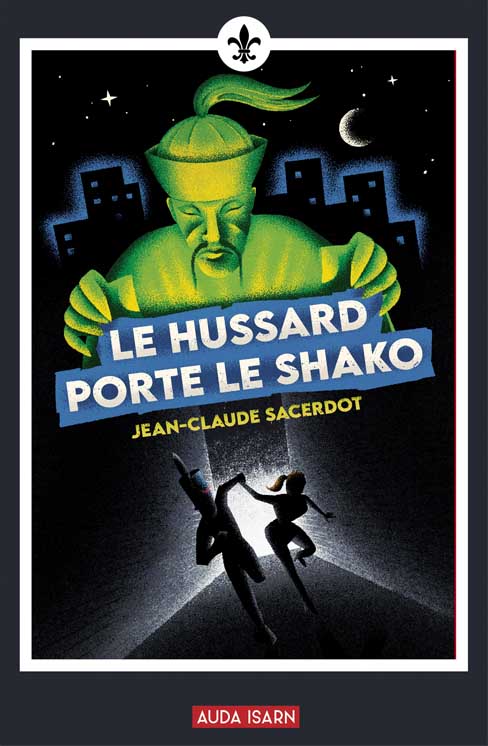 Le hussard porte le shako de ean-Claude Sacerdot aux éditions Auda Isarn 12 euros