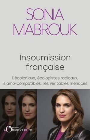 Insoumission française un livre de Sonia Mabrouk aux éditions de l'Observatoire 16 euros