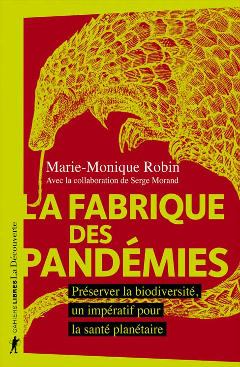 La fabrique des pandémies, un livre de Marie-Monique Robin aux éditions de la découverte