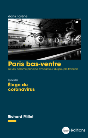 Paris bas-ventre de Richard Millet, aux éditions de la Nouvelle Librairie, 109p., 11,90 euros