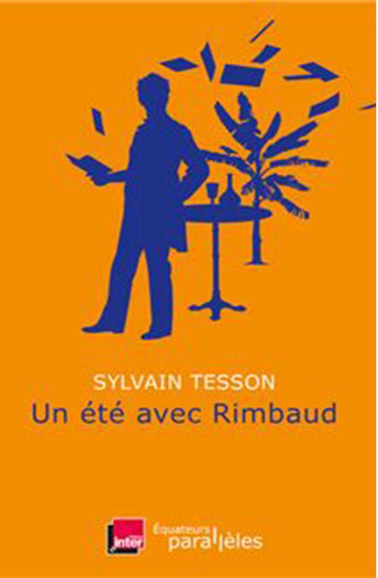 un été avec rimbaud. Sylvain Tesson