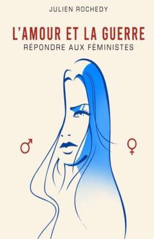 amour et la guerre, julien rochedy