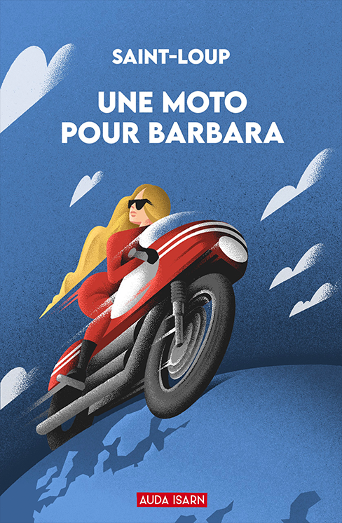 une moto pour barbara, Saint Loup