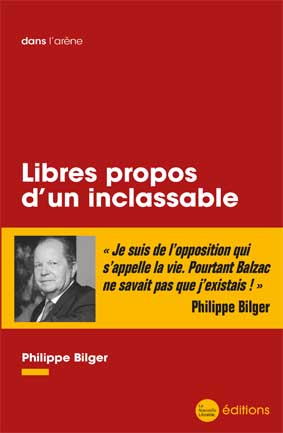 Libres propos d'un inclassable de Philippe Bilger aux éditions La Nouvelle Librairie
