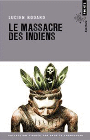 Le massacre des indiens-Bodard