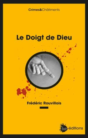 Le doigt de dieu de Frédéric Rouvillois aux éditions La Nouvelle Librairie