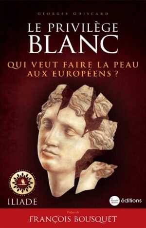 Privilège blanc de Georges Guiscard institut Iliade aux éditions La Nouvelle Librairie