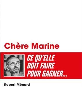 Chère Marine de Robert Ménard aux éditions La Nouvelle Librairie