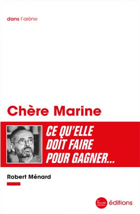 Chère Marine de Robert Ménard aux éditions La Nouvelle Librairie