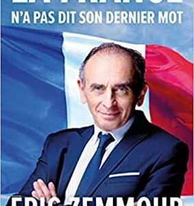 La France n'a pas dit son dernier mot d'Éric Zemmour éditions Rubempré