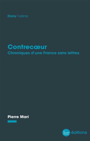 Contrecœurs de Pierre Mari éditions La Nouvelle Librairie