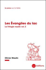 Les Évangiles du lac d'Olivier Maulin éditions La Nouvelle Librairie