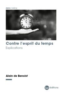Contre l'esprit du temps. Explications