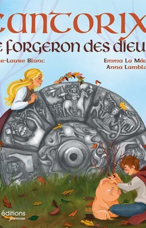 Cantorix, le forgeron des dieux
