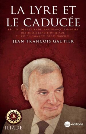 La lyre et le caducée de Jean-François Gautier institut Iliade les édions de la Nouvelle Librairie