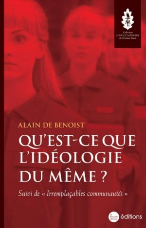 Qu'est-ce que l'idéologie du mème d'Alain de Benoist aux éditions de la Nouvelle Librairie