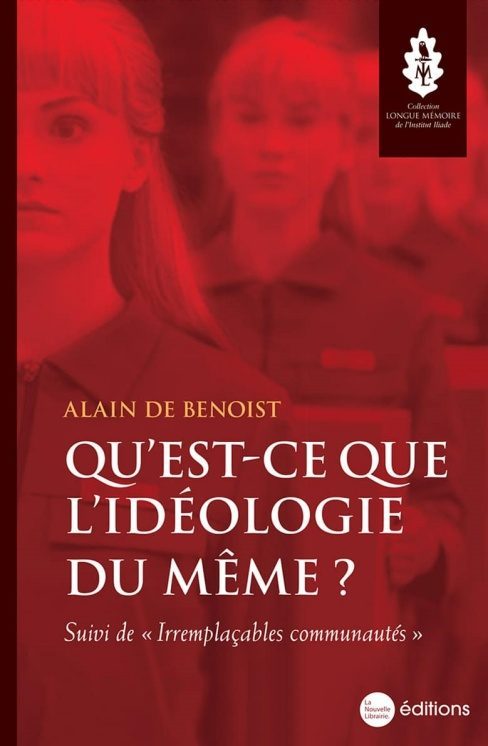 Qu'est-ce que l'idéologie du mème d'Alain de Benoist aux éditions de la Nouvelle Librairie
