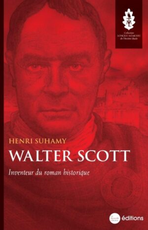 Walter Scott Inventeur du roman historique, Institut Iliade