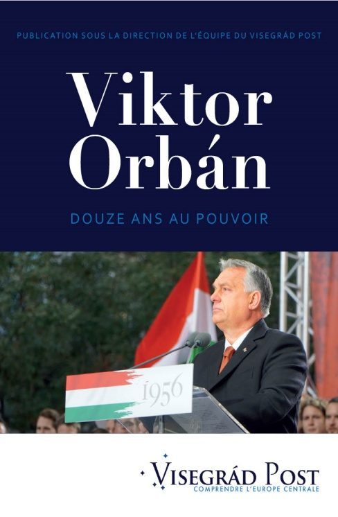 Viktor Orban, 12 ans de pouvoir, Visegrad Post