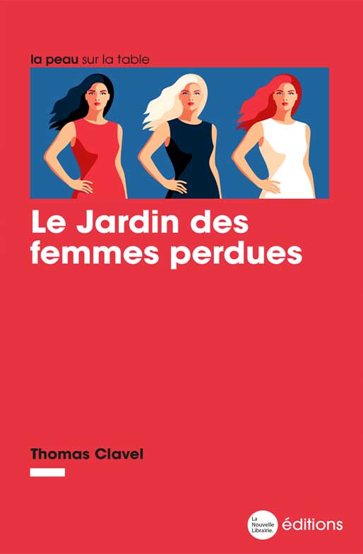 Thomas Clavel Le Jardin des femmes perdues