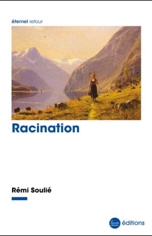 Racination un essai de Rémi Soulié aux éditions de la nouvelle librairie