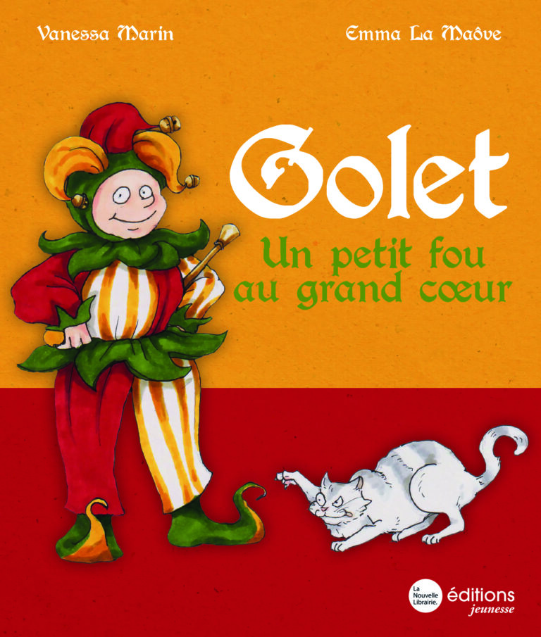 Golet, un petit fou au grand coeur - Vanesse marin et Emma La Maôve