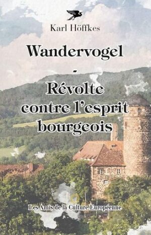 Wandervogel - Révolte contre l'esprit bourgeaois de Karl Hoffkes 14.5€