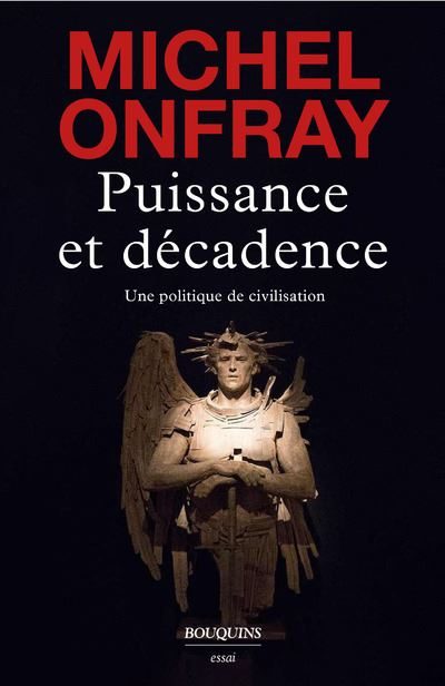 Puissance et décadence de Michel Onfray Bouquin éditions 22€
