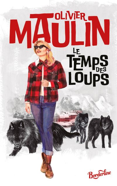 Le Temps des Loups, Olivier Maulin, Le cherche Midi, 15€ Paris, 2022