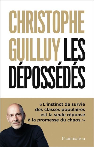 Les dépossédés de Christophe Guilluy aux éditions Flammarion, 19€