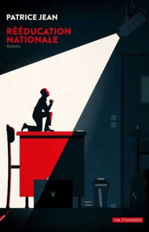 Rééducation Nationale de Patrice Jean aux éditions Rue Fromentin, 17€