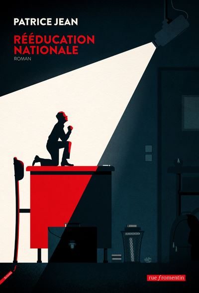 Rééducation Nationale de Patrice Jean aux éditions Rue Fromentin, 17€