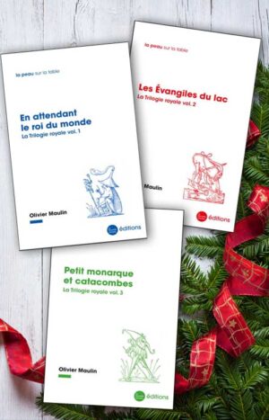 La trilogie royale d'Olivier Maulin aux éditions La Nouvelmle Librairie